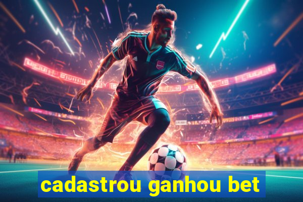 cadastrou ganhou bet